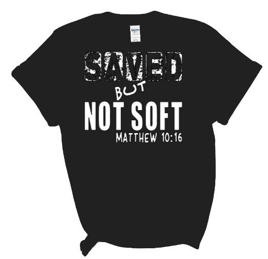 Saved BUT Not Soft Tee(unisex)